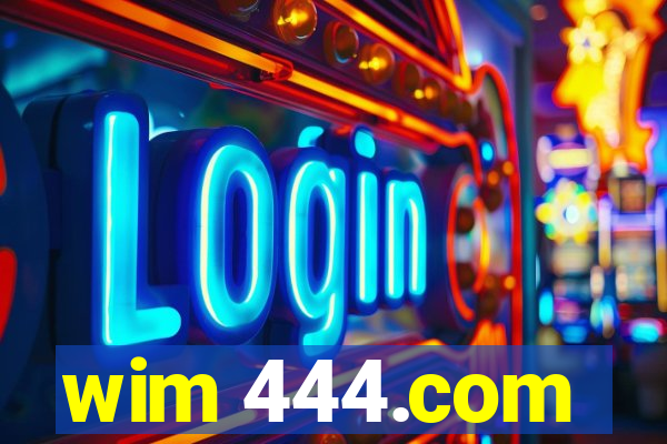 wim 444.com